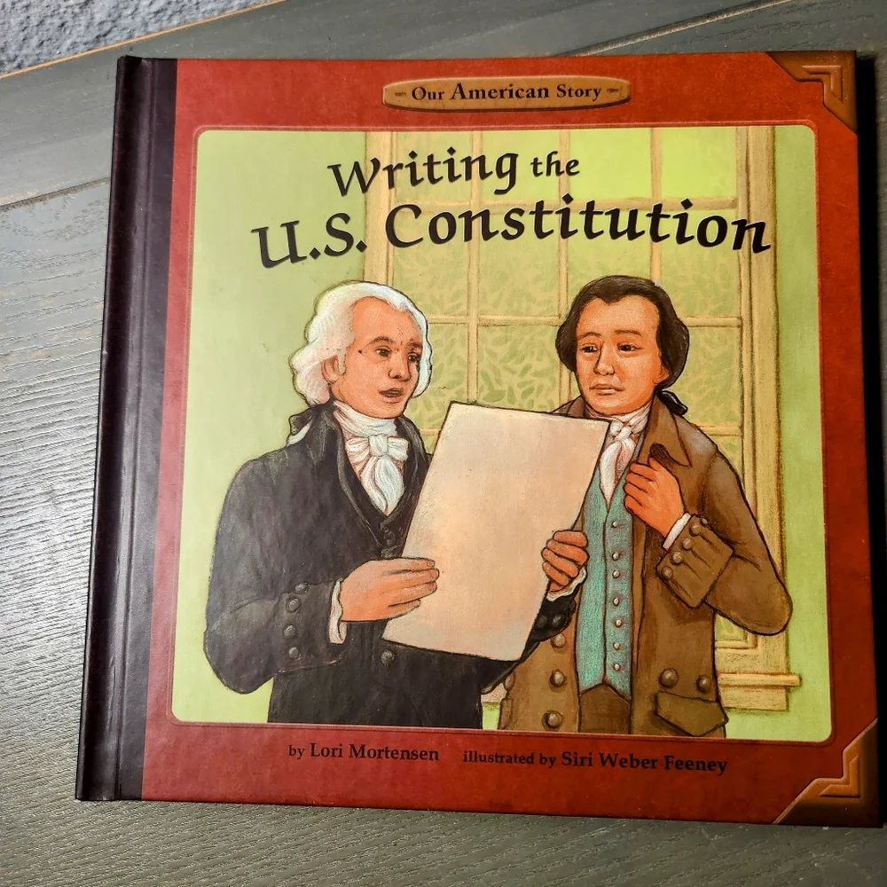 Writing the U.S. Constitution Our American Story Hardcover Lori Mortensen